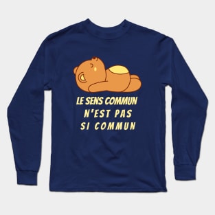 Cute bear with Voltaire quote: Le sens commun n'est pas si commun Long Sleeve T-Shirt